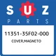 11351-35F02-000 Suzuki Cover,magneto 1135135F02000, New Genuine OEM Part 11351-35F02-000 Suzuki Cover,magneto 1135135F02000, New Genuine OEM Part